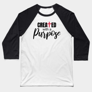 Created with a purpose Baseball T-Shirt